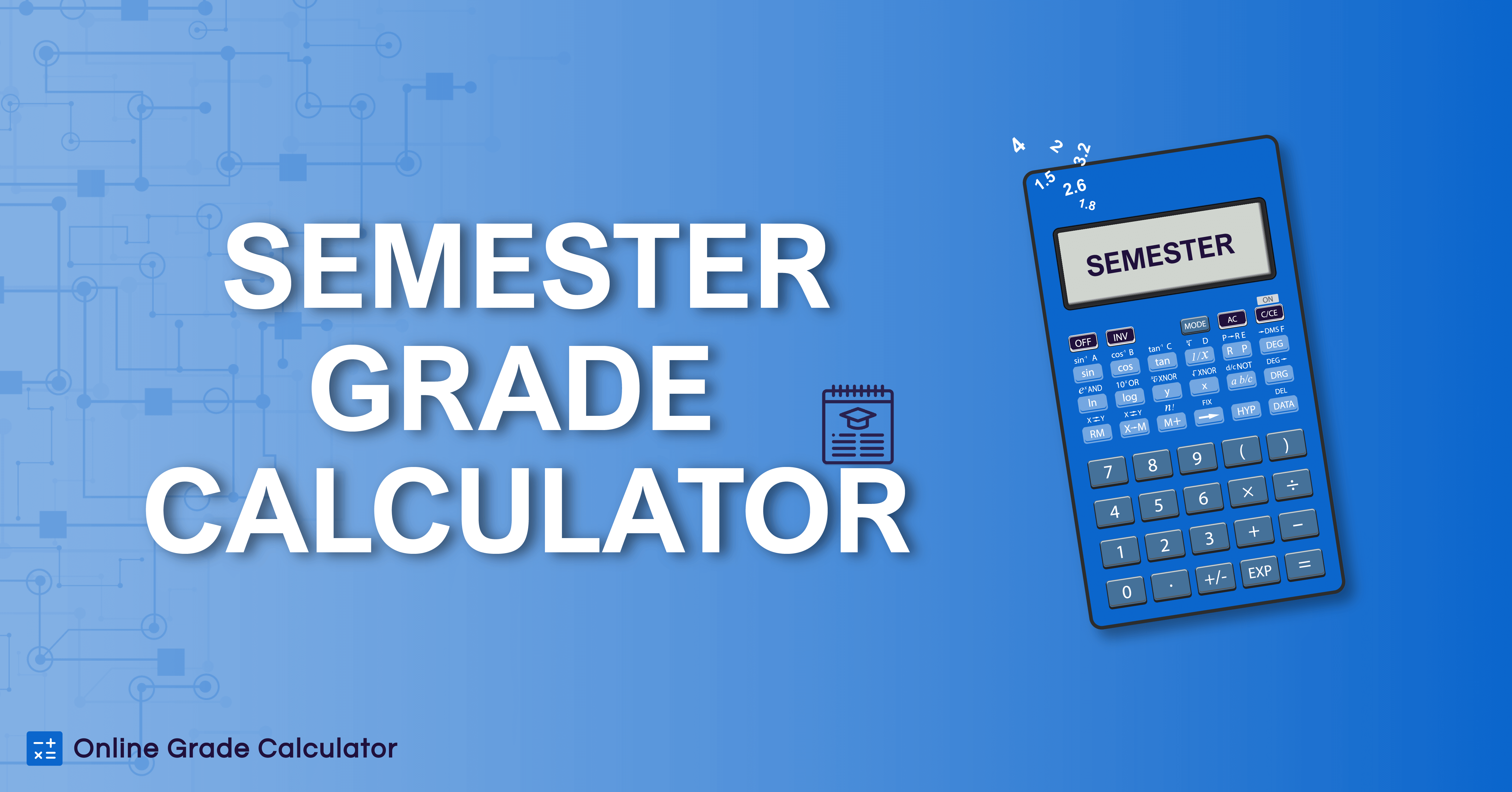 Semester Grade Calculator Customize, Print & Save Grades